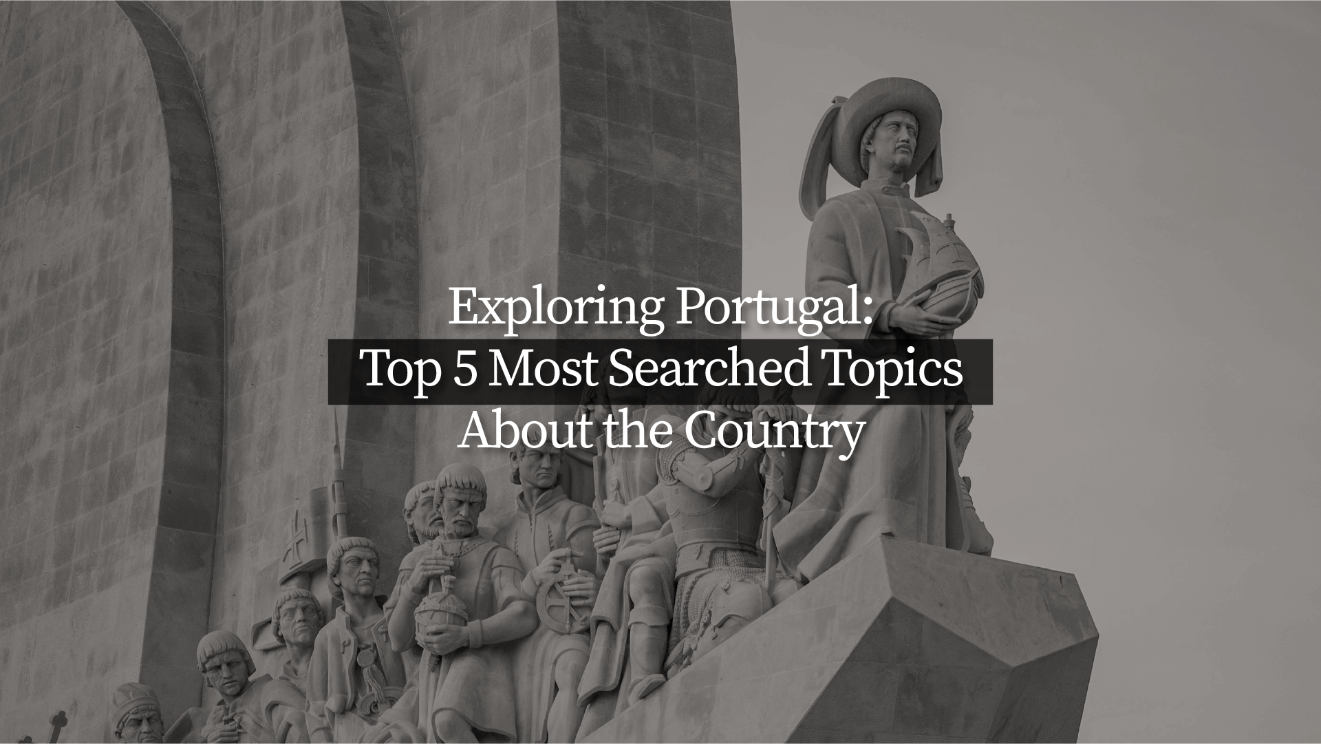Top 5 Most Searched Topics About Portugal